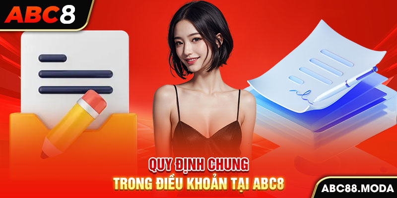 quy-dinh-chung-trong-dieu-khoan-tai-abc8