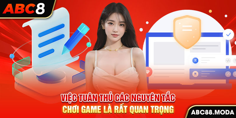 viec-tuan-thu-cac-nguyen-tac-choi-game-la-rat-quan-trong