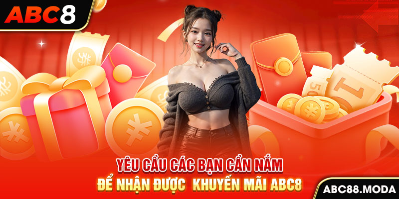 yeu-cau-cac-ban-can-nam-de-nhan-duoc-khuyen-mai-abc8