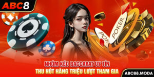 nhom-keo-baccarat-uy-tin-thu-hut-hang-trieu-luot-tham-gia