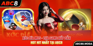 xoc-dia-md5-tua-game-hap-dan-hot-hit-nhat-tai-abc8