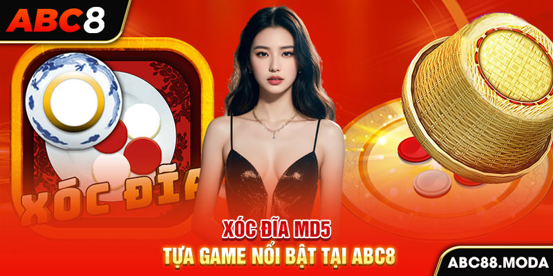 xoc-dia-md5-tua-game-noi-bat-tai-abc8