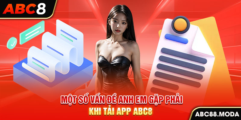 mot-so-van-de-anh-em-gap-phai-khi-tai-app-abc8