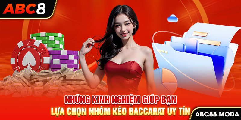 nhung-kinh-nghiem-giup-ban-lua-chon-nhom-keo-baccarat-uy-tin