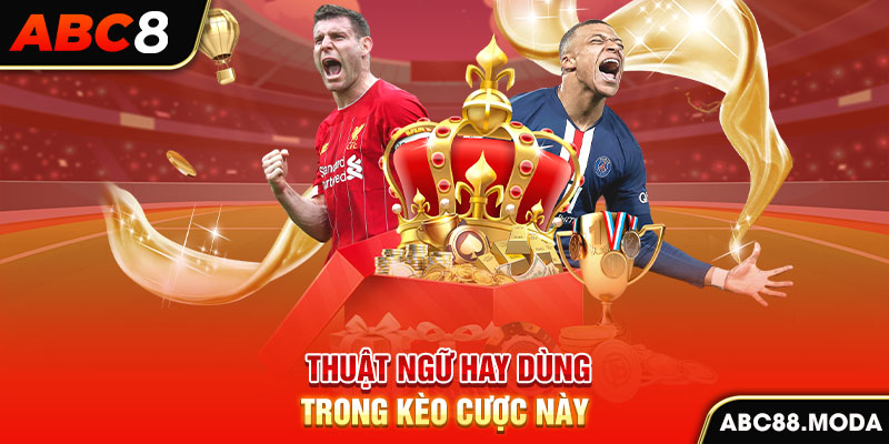 thuat-ngu-hay-dung-trong-keo-cuoc-nay